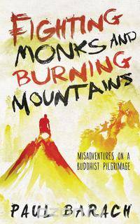 Fighting Monks and Burning Mountains