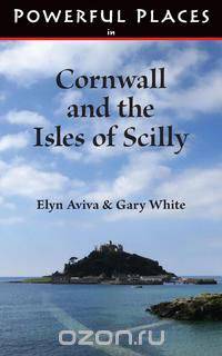 Powerful Places in Cornwall and the Isles of Scilly