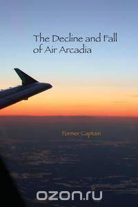 The Decline and Fall of Air Arcadia