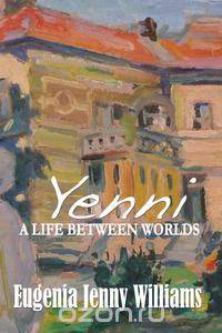 YENNI ...A Life Between Worlds