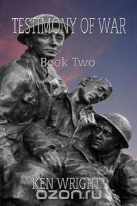 Testimony of War. Book Two
