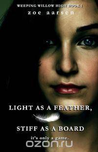 Light as a Feather, Stiff as a Board