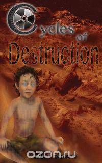 Cycles of Destruction