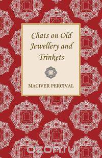 Chats On Old Jewellery And Trinkets