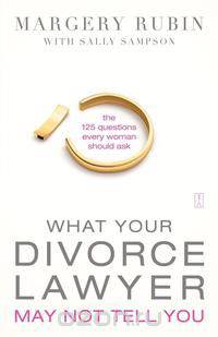 What Your Divorce Lawyer May Not Tell You