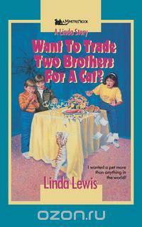 Want to Trade Two Brothers for a Cat?