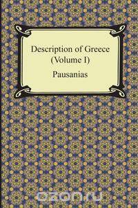 Description of Greece (Volume I)