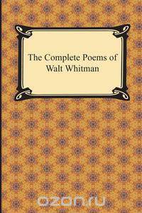 The Complete Poems of Walt Whitman