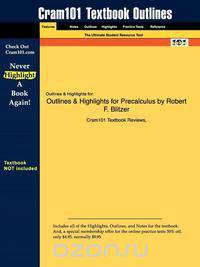 Outlines & Highlights for Precalculus by Robert F. Blitzer
