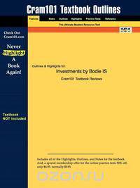 Outlines & Highlights for Investments by Bodie, Kane & Marcus