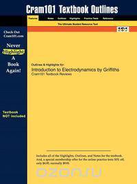 Outlines & Highlights for Introduction to Electrodynamics by Griffiths