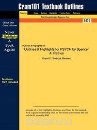 Outlines & Highlights for PSYCH by Spencer A. Rathus