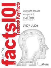 Studyguide for Sales Management by Tanner, Jeff, ISBN 9780132324120