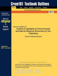 Outlines & Highlights for Environmental and Natural Resource Economics by Tom Tietenberg