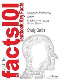 Studyguide for Power & Choice by Shively, W. Phillips, ISBN 9780073379036