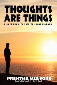 Thoughts Are Things