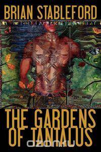The Gardens of Tantalus and Other Delusions