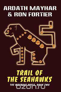 Trail of the Seahawks [The Macaque Cycle, Book Two]