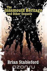 The Innsmouth Heritage and Other Sequels