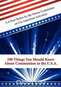 100 Things You Should Know About Communism in the U.S.A.