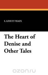 The Heart of Denise and Other Tales