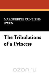 The Tribulations of a Princess
