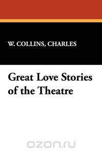 Great Love Stories of the Theatre