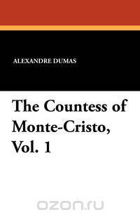 The Countess of Monte-Cristo, Vol. 1