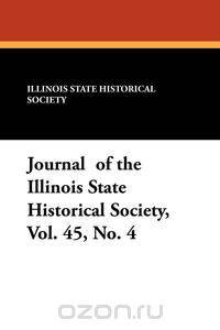 Journal of the Illinois State Historical Society, Vol. 45, No. 4
