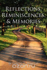 Reflections, Reminiscences, & Memories