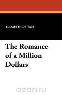 The Romance of a Million Dollars