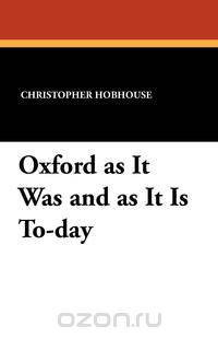 Oxford as It Was and as It Is To-day