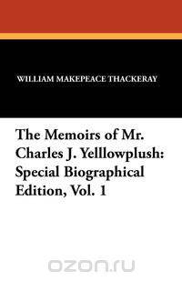 The Memoirs of Mr. Charles J. Yelllowplush