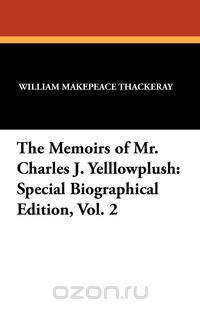 The Memoirs of Mr. Charles J. Yelllowplush