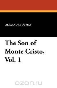 The Son of Monte Cristo, Vol. 1