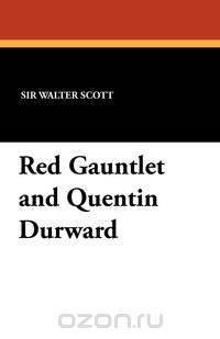 Red Gauntlet and Quentin Durward