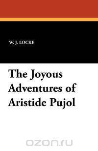 The Joyous Adventures of Aristide Pujol