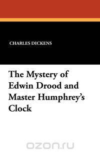 The Mystery of Edwin Drood and Master Humphrey