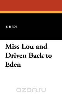 Miss Lou and Driven Back to Eden