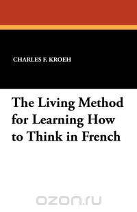The Living Method for Learning How to Think in French