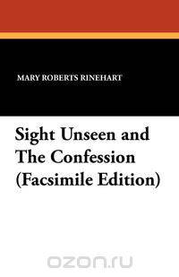 Sight Unseen and the Confession (Facsimile Edition)