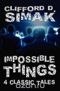 Impossible Things