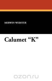 Calumet K