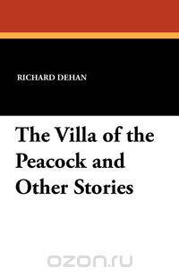 The Villa of the Peacock and Other Stories