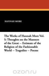 The Works of Hannah More Vol. 5