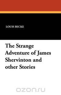 The Strange Adventure of James Shervinton and Other Stories
