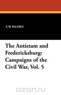 The Antietam and Fredericksburg