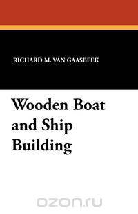 Wooden Boat and Ship Building