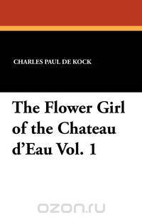 The Flower Girl of the Chateau D