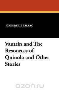 Vautrin and the Resources of Quinola and Other Stories